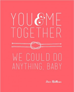 You and Me DMB Valentine Quote - free printable from a sweet song