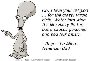 Roger The Alien Quotes Roger The Alien Quotes