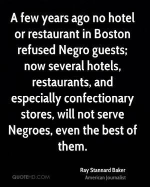 years ago no hotel or restaurant in Boston refused Negro guests; now ...