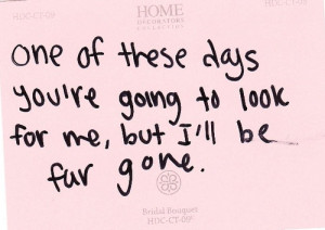 ve moved on.. Dont expect me to be there when you come looking