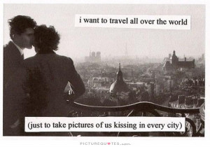 Travel Quotes Kiss Quotes Kissing Quotes