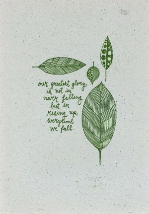 our greatest glory is not in never falling