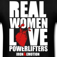 IRON&EMOTION's REAL WOMEN LOVE POWERLIFTERS T-Shirts