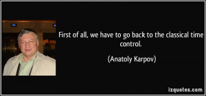 First of all, we have to go back to the classical time control ...