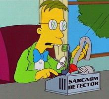 Oh a sarcasm detector, well that's a REAL useful invention!