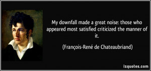 My downfall made a great noise: those who appeared most satisfied ...