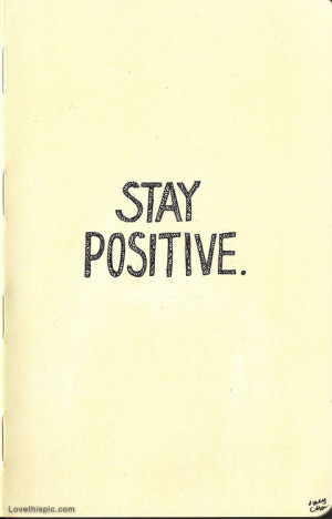 Stay Positive Pictures...