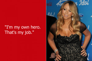 Mariah Carey is oh-so-modest. Apparently when she sang “a hero lies ...