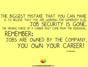 ... That You Are Working For Somebody Else Job Security Is Gone