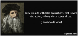 Envy wounds with false accusations, that is with detraction, a thing ...