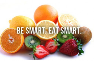be smart eat smart and make it a habit remember habit once formed is ...