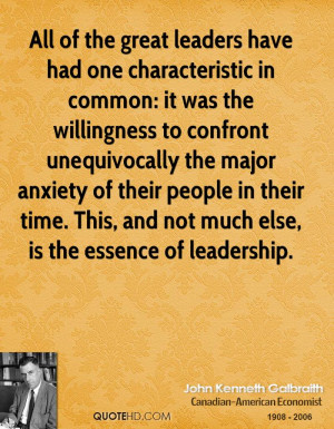... in their time. This, and not much else, is the essence of leadership