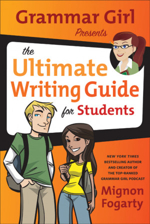 book cover of Grammar Girl Presents the Ultimate Writing Guide for ...