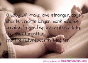 baby-will-make-love-stronger-family-quotes-sayings-pictures.jpg