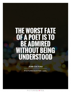 Poetry Quotes Poet Quotes Jean Cocteau Quotes