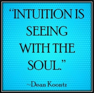 Intuition is seeing with the soul...♥♥♥
