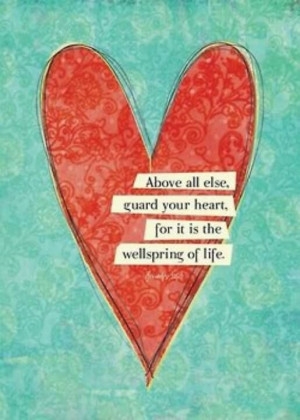 Guard Your Heart.....