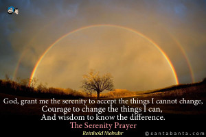 God, grant me the serenity to accept the things I cannot change - Life ...