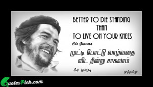 Better To Die Standing Than Quote by Che Guevara @ Quotespick.com