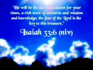 ... Knowledge, The Fear Of The Lord Is The Key To This Treasure