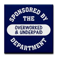 Overworked and Underpaid Tile Coaster for