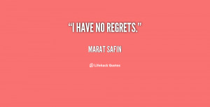quote-Marat-Safin-i-have-no-regrets-5609.png