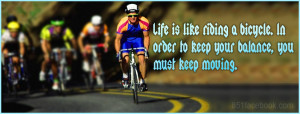 Bike ride quote - Life is like riding a bicycle