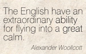 The English Have An Extraordinary Ability For Flying Into A Great Calm ...