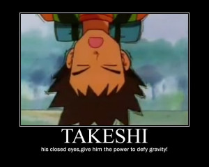 Pokémon Takeshi Motivational!