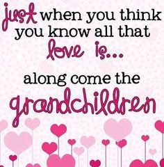 Grandchildren quote via Carol's Country Sunshine on Facebook More