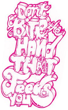 don't bite the hand that feeds you! You may not be able to ever get it ...