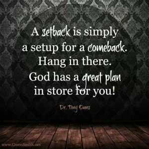 setback is simply a COMEBACK!