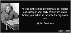 As long as these blood brothers are our leaders, and as long as your ...