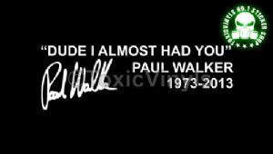 Dude I Almost Had You Paul Walker car sticker