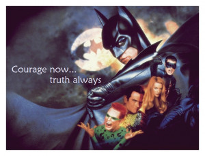 courage now, truth always....