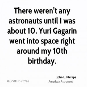 john-l-phillips-john-l-phillips-there-werent-any-astronauts-until-i ...