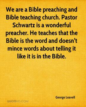 We are a Bible preaching and Bible teaching church. Pastor Schwartz is ...