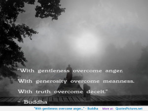 With gentleness overcome anger…” – Buddha motivational ...