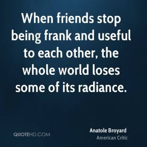 Anatole Broyard - When friends stop being frank and useful to each ...