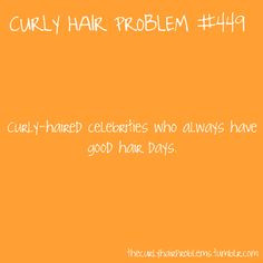 ... curly hair is professionally styled and they just call it curly hair