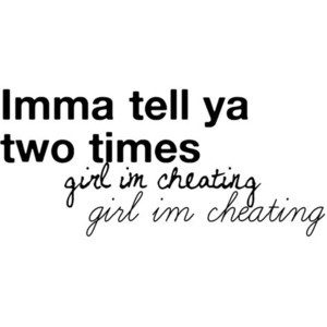 Quotes About Girls Cheating On You