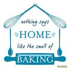 nothing says #home like the smell of #baking #quote More