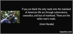only roads into the mainland of American life are through subservience ...