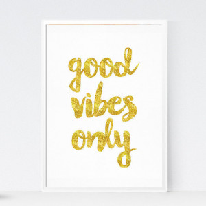 Good Vibes only Gold quotes inspirational art black and white art ...