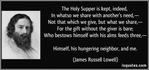 The Holy Supper is kept, indeed, In whatso we share with another's ...