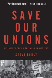 ... latest book, Save Our Unions, published by Monthly Review Press