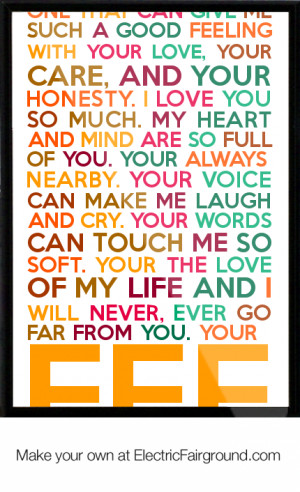 ... good feeling with your love, your care, and your hones Framed Quote