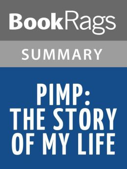 Pimp: The Story of My Life by Iceberg Slim l Summary & Study Guide