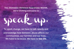 National Domestic Violence Awareness Month …. October!!
