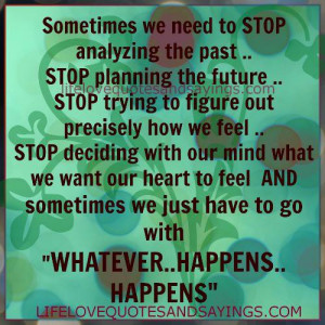 Whatever..Happens..Happens..